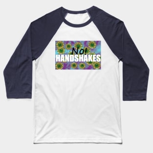 No handshakes Please Baseball T-Shirt